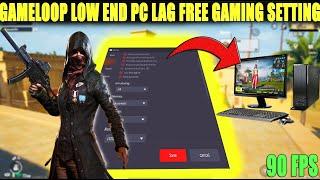 Gameloop Low End Pc Lag Free Gaming Setting | Gameloop Full Lag Fix With 90 Fps |