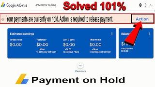 (Solution) Your Payments are currently on Hold.Action is required to Release || Google AdSense