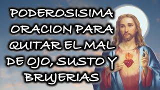 PODEROSISIMA ORACION PARA QUITAR EL MAL DE OJO SUSTO Y BRUJERIAS