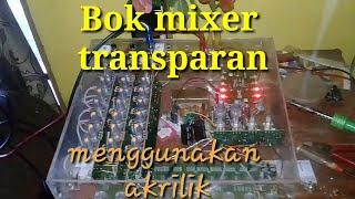 Bok mixer transparan menggunakan akrilik