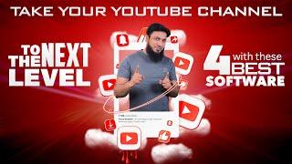 4 Best Softwares That Will Take Your YouTube Channel To The Next Level