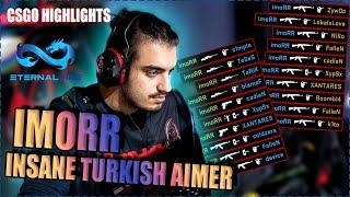 IMORR - INSANE TURKISH AIMER | imoRR HIGHLIGHTS CSGO