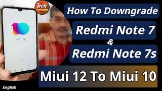 Downgrade Redmi Note 7 And 7s To Miui 10 From Miui 12