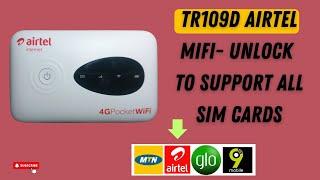 TR109D AIRTEL Mifi- Unlock to support All sim cards || Supprt MTN, GLO , AIRTEL ect #tr109d