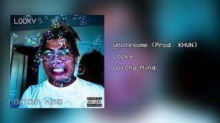 Looky - Wholesome [prod. KHVN] (Official Audio)