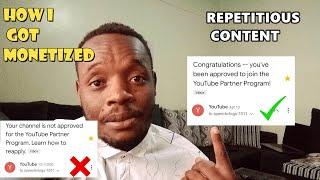 HOW I GOT MONETIZED ON YOUTUBE AFTER TWO REJECTIONS, REPETITIOUS CONTENT