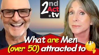 Dating over 50:  What Do Men Want? Experts Reveal What Men Over 50 are Attracted to in a Woman!