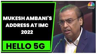 Reliance Industries' Chairman & MD Mukesh Ambani's Address At India Mobile Congress 2022 | Hello 5G