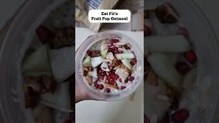 Eat Fit's Fruit Pop Oatmeal | Healthy #trending #best #viralvideo #food #yummy #dessert #gym #vegan