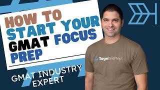 How To Start Your GMAT Focus Prep: GMAT Expert Advice