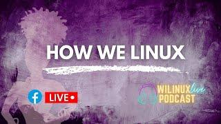 How We Linux - Episode 106 