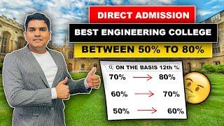 Top Btech Colleges Under 50 to 80 Percentage | Best Engineering College On The Basis of 12Th Marks