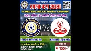 Jhapa  Cup Football Tournament-2081: Jhapa XI Football Club,  Vs Rastriya Jagriti Club,  -    