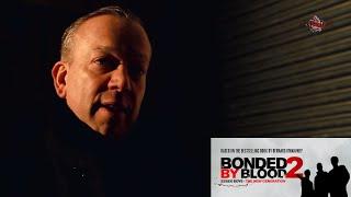 BONDED BY BLOOD 2 - Britflicks Behind The Scenes (2017)