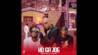 LEO The Uncle_Ko Ga Joe(Official Audio) Ft Double Up & DollaR-T