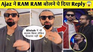 Ajaz Khan Ne RAM RAM बोलने पे दिया Reply Ajaz Khan Vs Elvish Yadav Podcast Controversy News