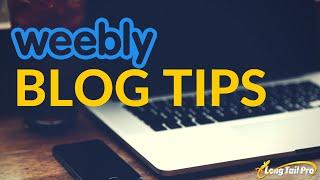 Weebly Blog Tips and SEO