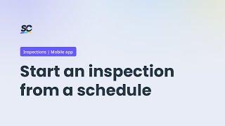 Start an inspection from a schedule | SafetyCulture Tutorials