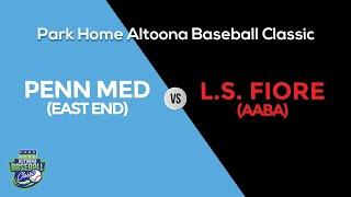 Park Home Altoona Baseball Classic - Penn Med (EE) vs LS Fiore (AABA)