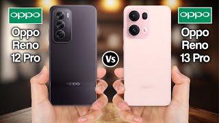 Oppo Reno 12 Pro Vs Oppo Reno 13 Pro