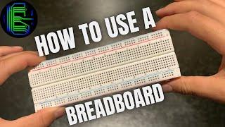 How To Use a Breadboard - Breadboard Basics