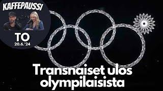 Transnaiset ulos olympialaisista? | Kaffepaussi | 119