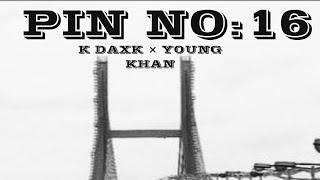 K daxk [PIN No:16] ft. Young khan (official video)