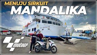 MENUJU SIRKUIT MOTOGP MANDALIKA | Surabaya - Lombok Murah Dengan Kapal Mewah Part 1