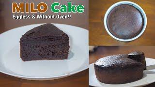 MILO CAKE | EGGLESS AND WITHOUT OVEN | Napakadaling gawin!!