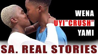 Episode 124 Wena UyiCrush Yami #SAREALSTORIES