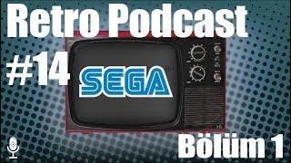 Retro Podcast 14: Sega Bölüm 1