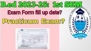 B.ed 1st sem Exam Form fill up date / B.ed Practicum exam date