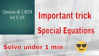 Important trick for Special Equation question || Equations || Algebra || CAT | Quantitative Ability