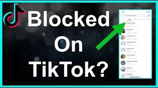 How To Know If Someone Blocked You On TikTok