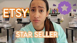 ETSY STAR SELLER | What YOU Need To Know! Should we be worried?