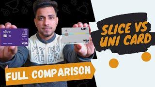 Slice Credit Card Vs Uni Credit Card - Full Comparison| Slice Card vs Uni Card - Detailed Review 