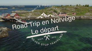 Road Trip en Norvège - Episode 1 Premiers jours