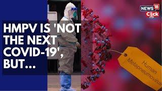 HMPV Virus | HMPV Not The Next Covid-19, But Caution Is Advised, Warns Top Virologist | N18V