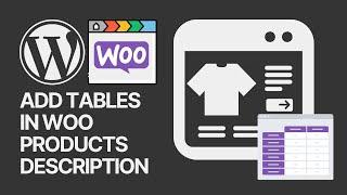 How To Add Tables in WooCommerce Products Description? WordPress Plugin Tutorial 