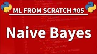 Naive Bayes in Python - Machine Learning From Scratch 05 - Python Tutorial
