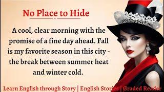 Learn English through Story - Level 3 || Graded Reader Level 3 || English Story || No Place to Hide