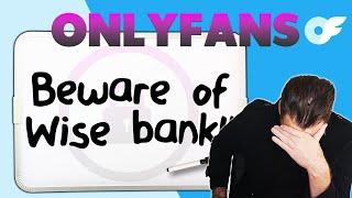 Wise Bank Abruptly Closed Our OnlyFans Management Agency's Business Account: Beware!