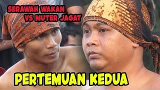 PECAH SERIBU..!!! PERTARUNGAN KEDUA KALI SERAWAH WAKAN VS MUTER JAGAT || PERESEAN JAGARAGA 2022