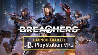 Breachers - PlayStation VR2 // Launch Trailer