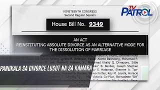 Panukala sa divorce lusot na sa Kamara | TV Patrol