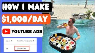 How I Make $1,000/DAY With Affiliate Marketing and YouTube Ads