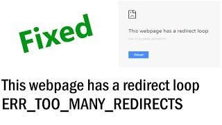 Fix Connection Error This webpage has a redirect loop or ERR_TOO_MANY_REDIRECTS | Clear All Cookies