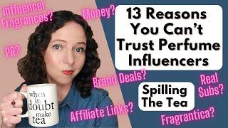 13 Reasons You Can't Trust Perfume Influencers Fragrance YouTubers Affiliate Links Spilling The Tea