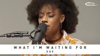 DOE - What I'm Waiting For: Song Session