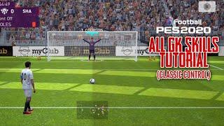 Pes 2020 Mobile | All Gk Skills Tutorial (Classic Control)